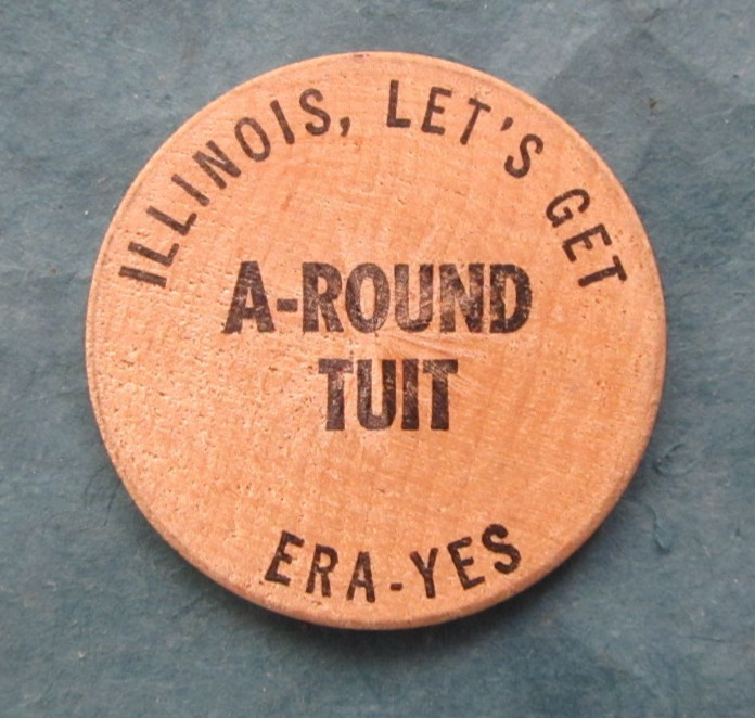 Vintage Illinois, Let’s get A-round tuit ERA-Yes wooden coin/token