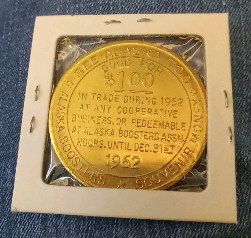 “1962”” ALASKA BOOSTERS SOUVENIR MONEY” $1.00 TRADE TOKEN UNCIRCULATED