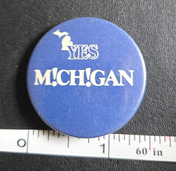 Vintage Pinback Button Pin Yes M!ch!gan